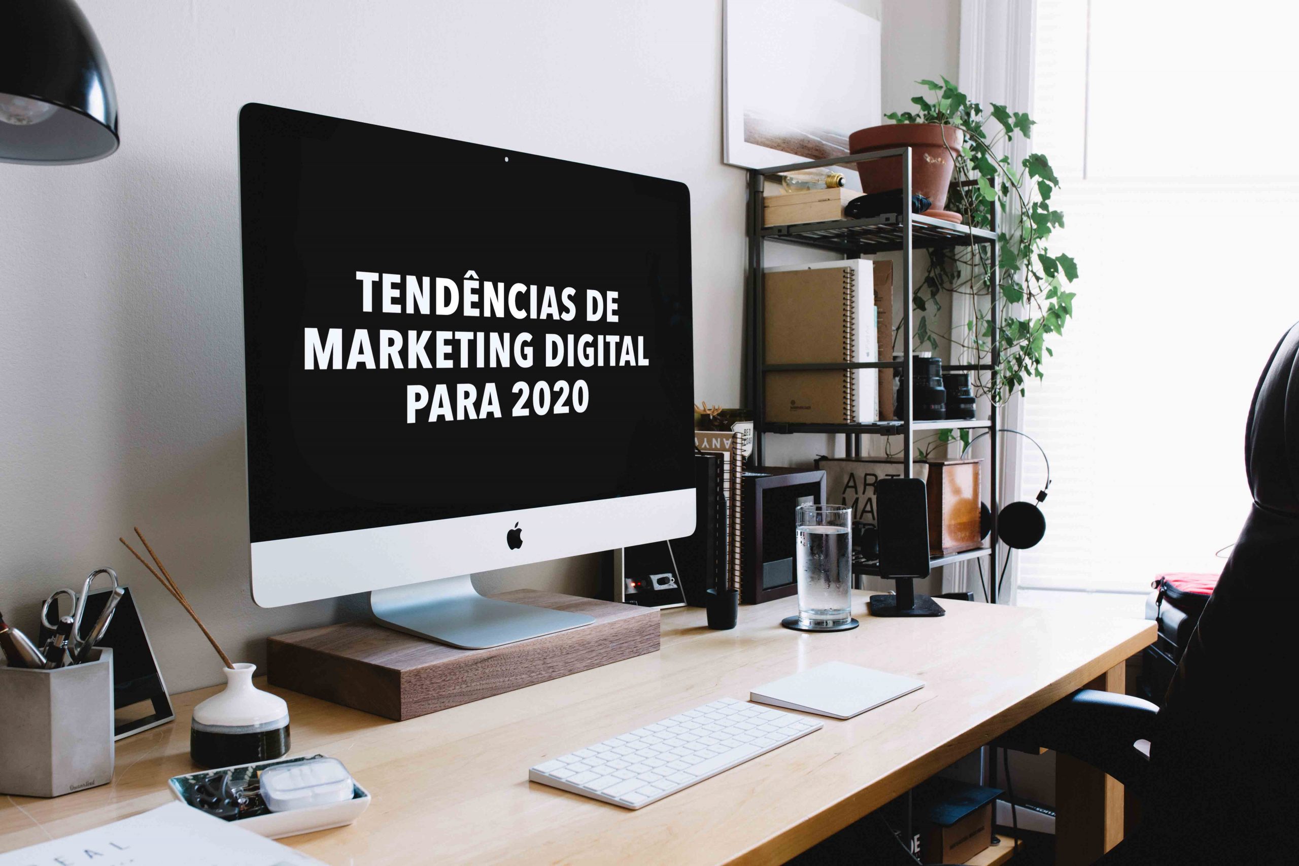 Tendências de marketing digital para 2020